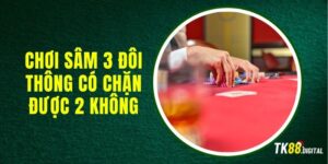 choi-sam-3-doi-thong-co-chan-duoc-2-khong